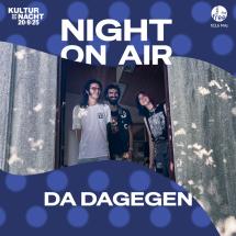 "Da DaGegen" bei "Night on Air" 2025 "Da DaGegen" bei "Night on Air" 2025
