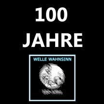Welle Wahnsinn 100