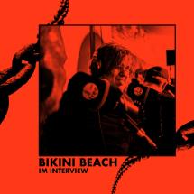 Bikini Beach im Interview